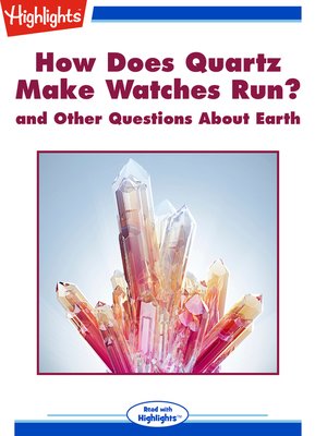 cover image of How Does Quartz Make Watches Run? and Other Questions About Earth